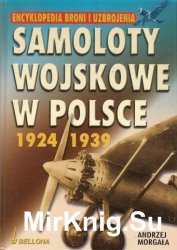 Samoloty Wojskowe w Polsce 1924-1939 (Encyklopedia Broni i Uzbrojenia №1)
