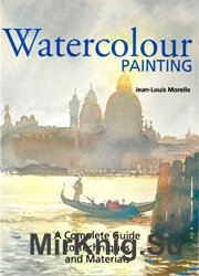 Watercolor Painting: A Complete Guide to Techniques and Materials