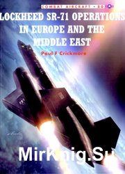 Lockheed SR-71 Operations in Europe and the Middle East (Combat Aircraft)