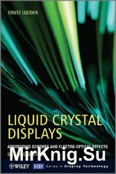 Liquid Crystal Displays: Addressing Schemes and Electro-Optical Effects, 2nd Edition