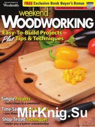 Woodsmith. Weekend Woodworking Easy-to-Build Projects, Tips & Techniques (2011)