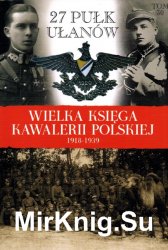 27 Pulk Ulanow - Wielka Ksiega Kawalerii Polskiej 1918-1939 Tom 30