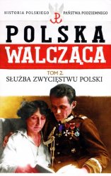 Historia Polskiego Panstwa Podziemnego - Polska Walczaca Tom 2