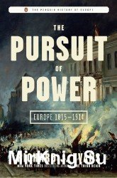 The Pursuit of Power: Europe 1815-1914