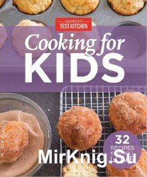 America's Test Kitchen's Cooking for Kids: 32 Recipes Kids Will Love