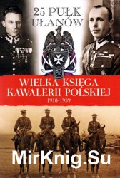 25 Pulk Ulanow  Wielkopolskich - Wielka Ksiega Kawalerii Polskiej 1918-1939 Tom 28