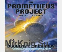 The Prometheus Project (Аудиокнига)