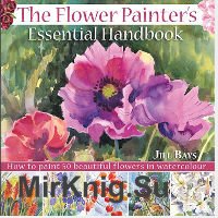 The Flower Painter’s Essential Handbook