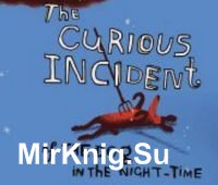 The Curious Incident of the Dog in the Night-Time (Аудиокнига)