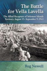 The Battle for Vella Lavella : The Allied Recapture of Solomon Islands Territory, August 15–September 9, 1943