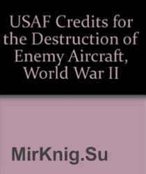 USAF Credits for the Destruction of Enemy Aircraft, World War II