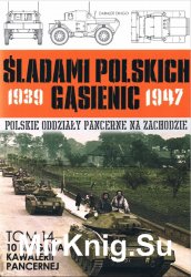 10 Brygada Kawalerii Pancernej - Sladami Polskich Gasienic Tom 14