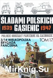 3/14 Wielkopolska Brygada Pancerna - Sladami Polskich Gasienic Tom 17