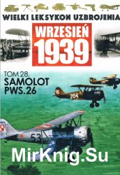 Samolot PWS.26 - Wielki Leksykon Uzbrojenia. Wrzesien 1939 Tom 28