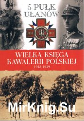 5 Pulk Ulanow Zaslawskich - Wielka Ksiega Kawalerii Polskiej 1918-1939 Tom 8