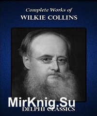 The Complete Works of Wilkie Collins
