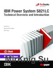 IBM Power System S821LC Technical Overview and Introduction