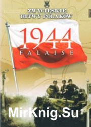 Falaise 1944 - Zwycieskie Bitwy Polakow Tom 15