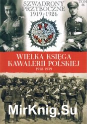 Szwadrony przyboczne 1919-1926 - Wielka Ksiega Kawalerii Polskiej 1918-1939 Tom 46