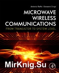 Microwave Wireless Communications: From Transistor to System Level