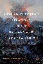 Russian-European Relations in the Balkans and Black Sea Region: Great Power Identity and the Idea of Europe