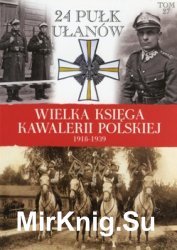 24 Pulk Ulanow - Wielka Ksiega Kawalerii Polskiej 1918-1939 Tom 27