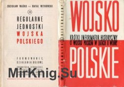 Regularne jednostki Wojska Polskiego. Formowanie, dzialania bojowe, organizacja, metryki okret?w i oddzialow ladowych marynarki wojennej