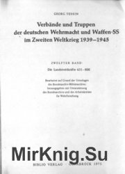 Verbande und Truppen der deutschen Wehrmacht und Waffen-SS im Zweiten Weltkrieg 1939-45. Band 12