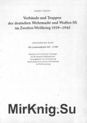 Verbande und Truppen der deutschen Wehrmacht und Waffen-SS im Zweiten Weltkrieg 1939-45. Band 13