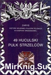 49 Huculski Pulk Strzelcow (Zarys historii wojennej pulkow polskich w kampanii wrzesniowej. Zeszyt 19)