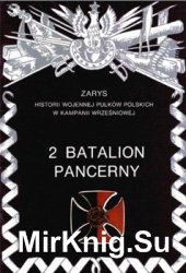 2 Batalion Pancerny (Zarys historii wojennej pulkow polskich w kampanii wrzesniowej. Zeszyt 21)