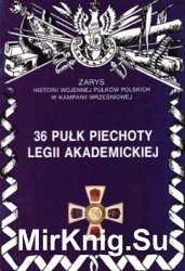36 Pulk Piechoty Legii Akademickiej (Zarys historii wojennej pulkow polskich w kampanii wrzesniowej. Zeszyt 31)
