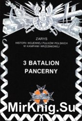 3 Batalion Pancerny (Zarys historii wojennej pulkow polskich w kampanii wrzesniowej. Zeszyt 37)