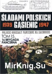 16 Brygada Pancerna (Sladami Polskich Gasienic Tom 15)