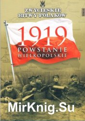 Powstanie Wielkopolskie 1919 (Zwycieskie Bitwy Polakow Tom 43)