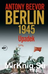 Berlin 1945. Upadek