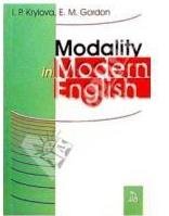Модальность в современном английском языке: пособие по употреблению модальных глаголов и форм нереальности