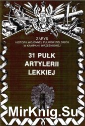 31 Pulk Artylerii Lekkiej (Zarys historii wojennej pulkow polskich w kampanii wrzesniowej. Zeszyt 63)