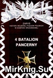 4 Batalion Pancerny (Zarys historii wojennej pulkow polskich w kampanii wrzesniowej. Zeszyt 73)