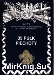 35 Pulk Piechoty (Zarys historii wojennej pulkow polskich w kampanii wrzesniowej. Zeszyt 77)