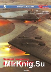 Samolot bombowy B-2A Spirit (Biblioteka Magazynu Lotnictwo Wojskowe № 5)