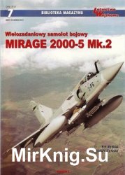 Wielozadaniowy samolot bojowy Mirage 2000-5 Mk.2 (Biblioteka Magazynu Lotnictwo Wojskowe № 7)