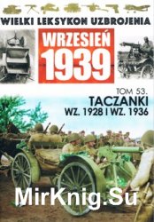 Taczanki wz.1928 i wz.1936 (Wielki Leksykon Uzbrojenia. Wrzesien 1939 Tom 53)