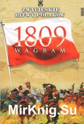 Wagram 1809 (Zwycieskie Bitwy Polakow Tom 12)