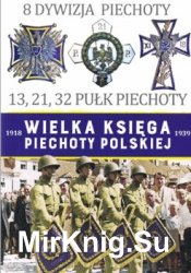 8 Dywizja Piechoty (Wielka Ksiega Piechoty Polskiej 1918-1939 Tom 8)