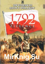 Zielence 1792 (Zwycieskie Bitwy Polakow Tom 37)
