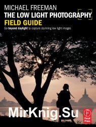 The Low Light Photography Field Guide