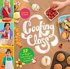 Cooking class : 57 fun recipes kids will love to make