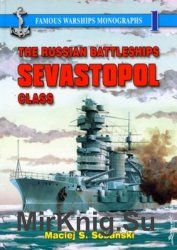The Russian Battleships Sevastopol Class (Famous Warships Monographs № 1)