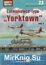 Lotniskowce typu Yorktown vol. I (Okrety Wojenne Numer Specjalny № 23)